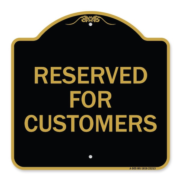 Signmission Designer Series Sign-Reserved for Customers, Black & Gold Aluminum Sign, 18" x 18", BG-1818-23213 A-DES-BG-1818-23213 - main